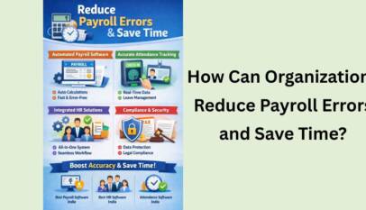 How Can Organizations Reduce Payroll Errors and Save Time