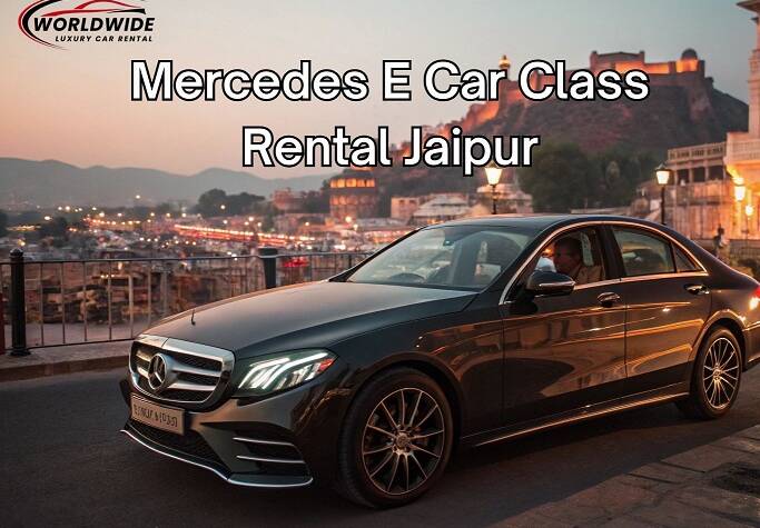 Mercedes E Class Car Rental in Jaipur