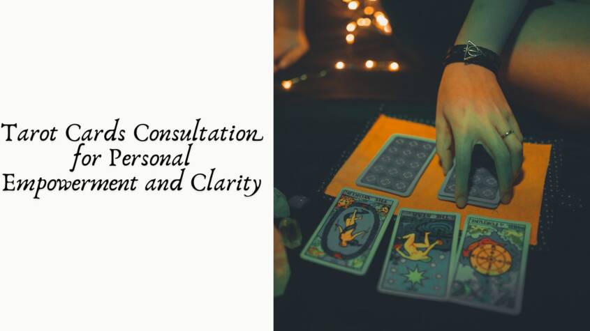 Tarot Cards Consultation for Personal Empowerment and Clarity