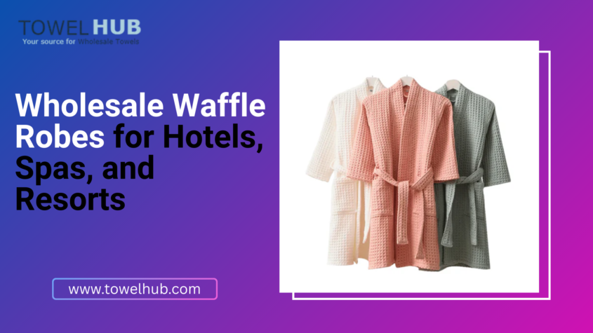 Wholesale Waffle Robes for Hotels, Spas, and Resorts