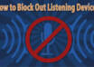 Block listening devices