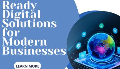 Future-Ready Digital Solutions for Modern Businesses