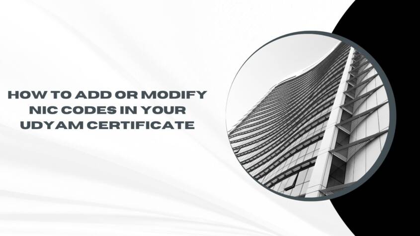 How to Add or Modify NIC Codes in Your Udyam Certificate