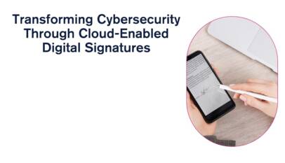 Transforming Cybersecurity Through Cloud-Enabled Digital Signatures