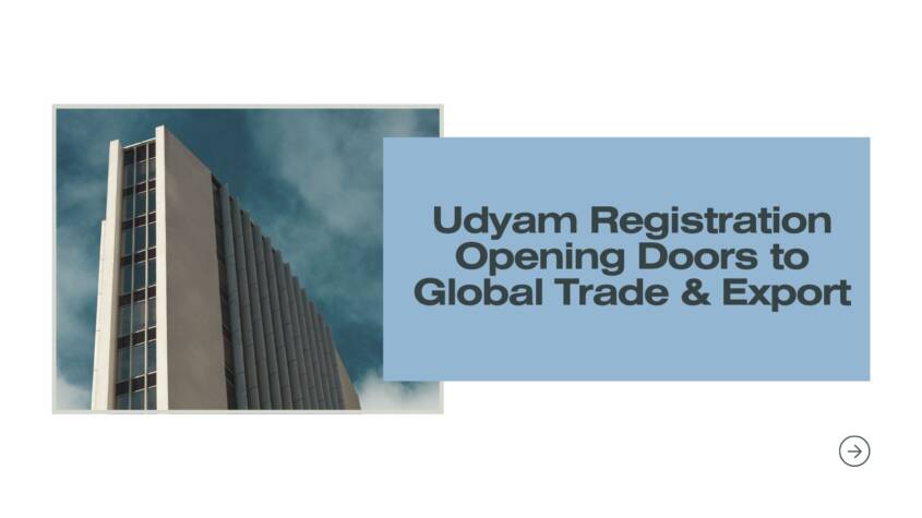 Udyam Registration Opening Doors to Global Trade & Export