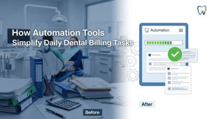 How Automation Tools Simplify Daily Dental Billing Tasks