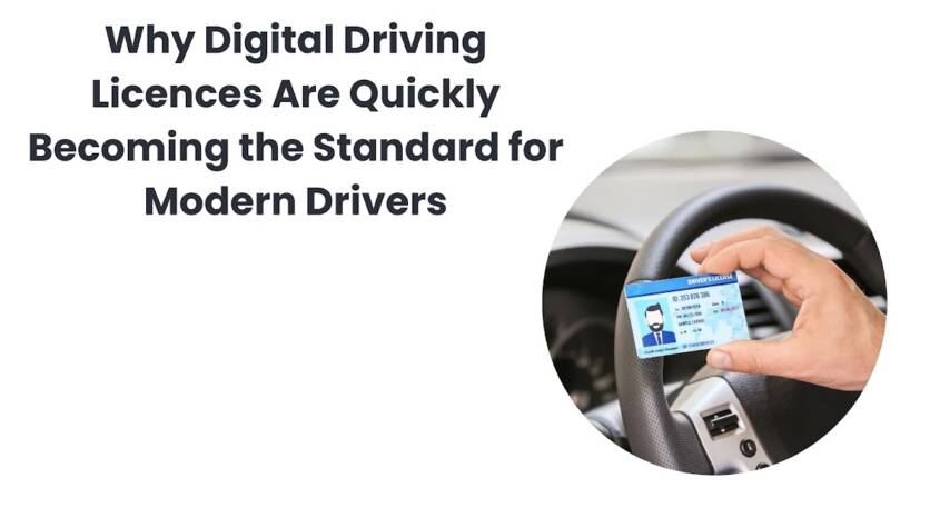 Why Digital Driving Licences Are Quickly Becoming the Standard for Modern Drivers